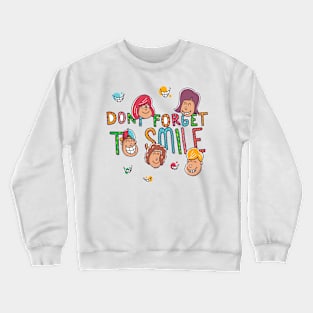 Don t forget to smile Crewneck Sweatshirt